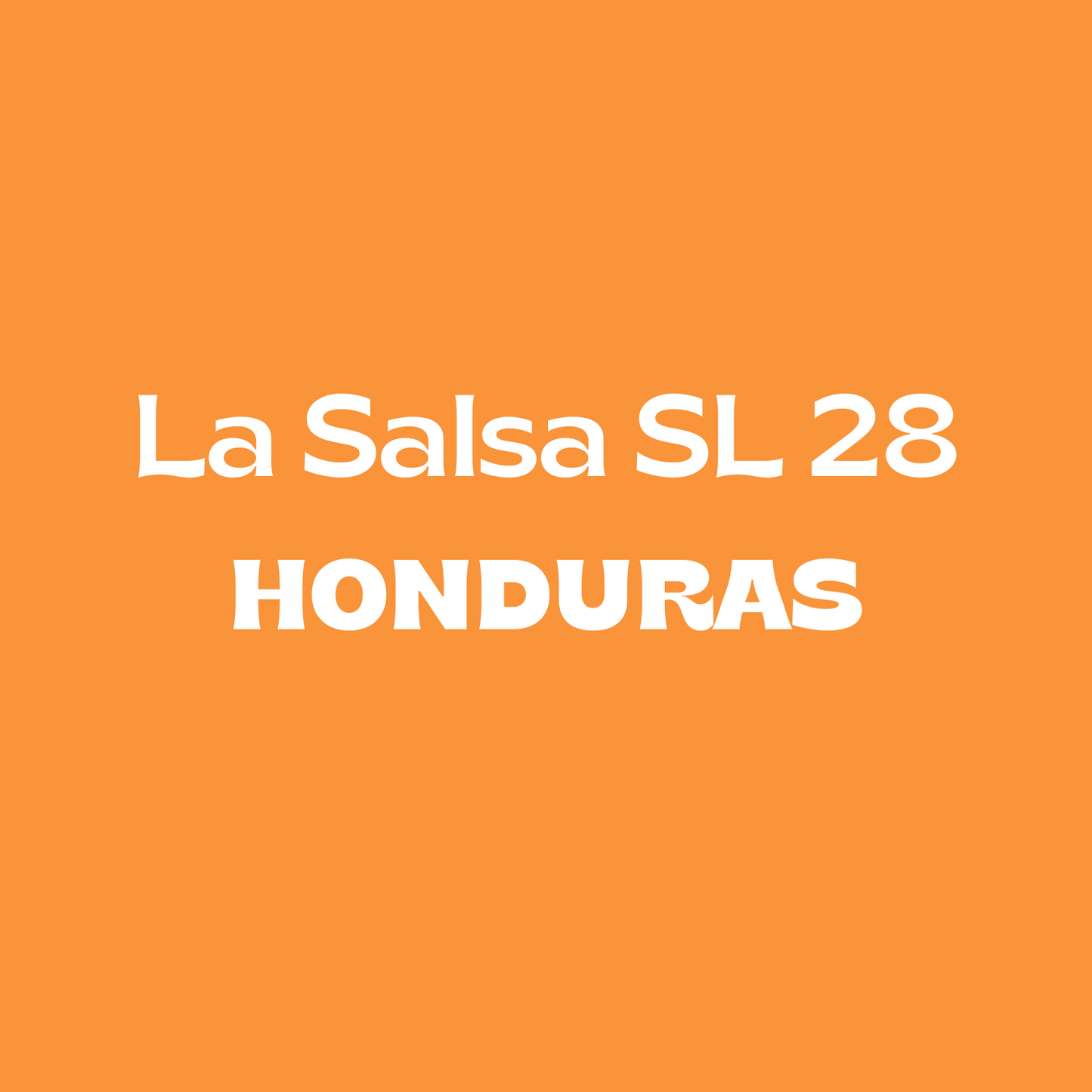 La Salsa SL 28 | Honduras